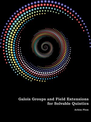 cover image of Galois Groups and Field Extensions for Solvable Quintics